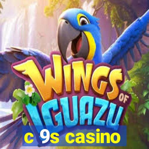 c 9s casino